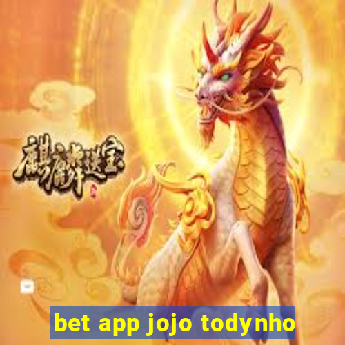 bet app jojo todynho